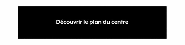 Découvrir le plan du centre